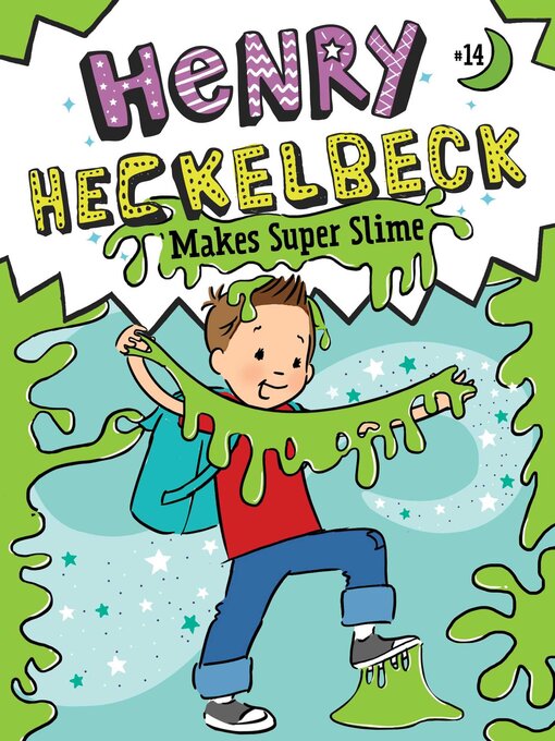 Title details for Henry Heckelbeck Makes Super Slime by Wanda Coven - Wait list